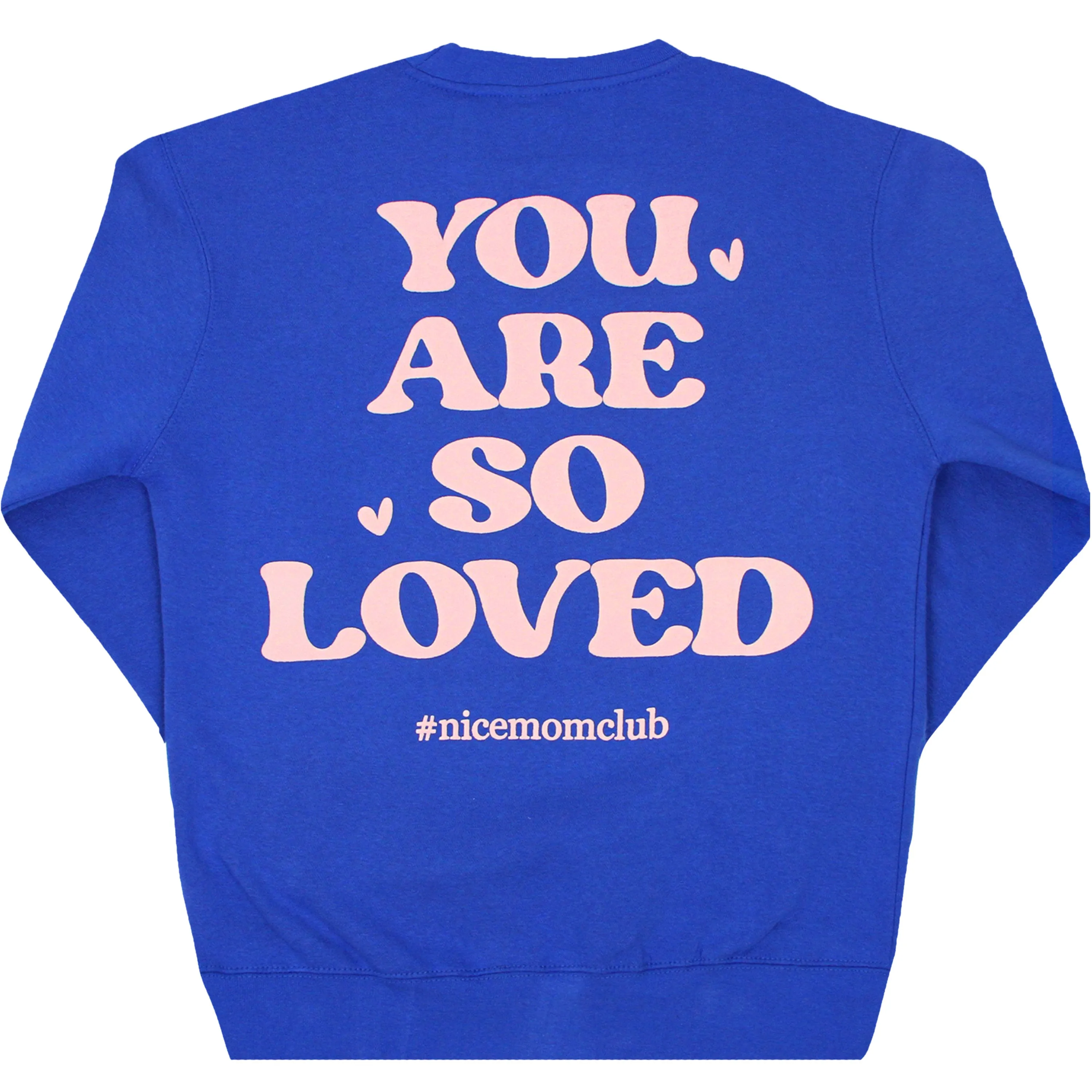 Nice Mom Crew | "YOU ARE SO LOVED" Royal Blue